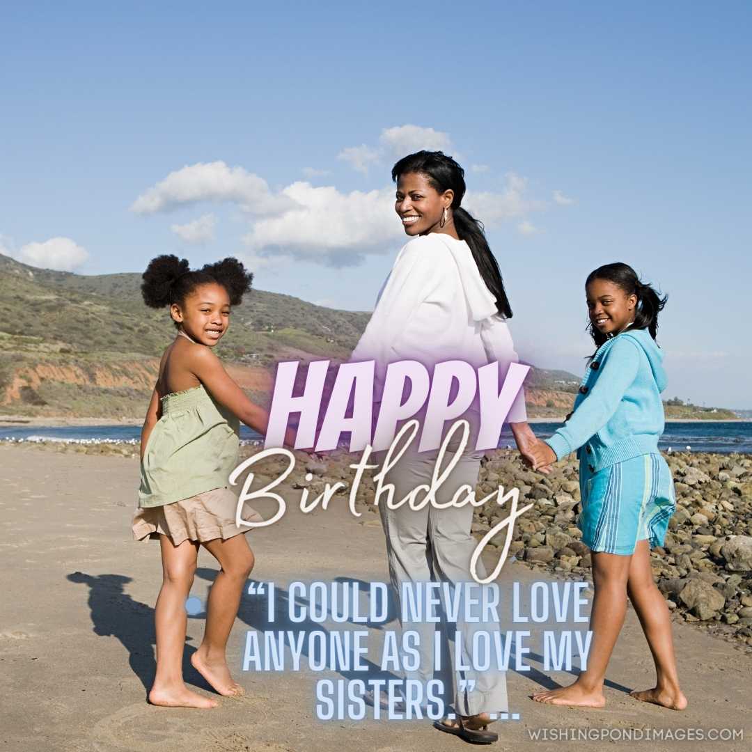 Mothers and daughters holding hands. Happy Birthday Sister Images